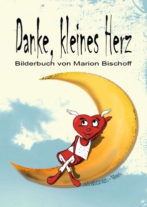 Danke, kleines Herz von Bischoff,  Marion