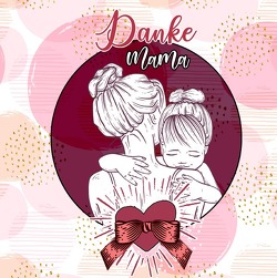 Danke Mama – Geschenkbuch für die beste Mama von Grafik,  Musterstück