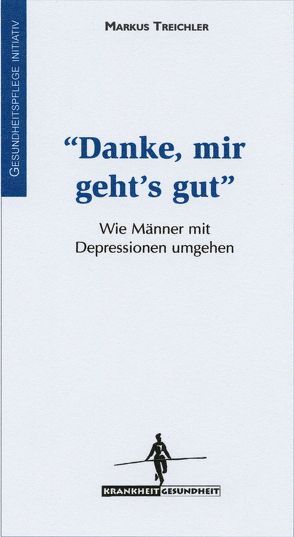 Danke, mir geht’s gut von Treichler,  Markus