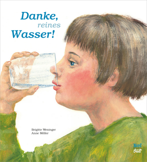 Danke, reines Wasser von Möller,  Anne, Weninger,  Brigitte