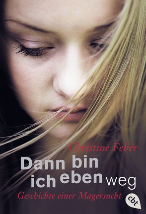 Dann bin ich eben weg von Fehér,  Christine