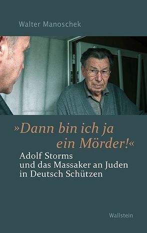 ‚Dann bin ich ja ein Mörder!‘ von Manoschek,  Walter