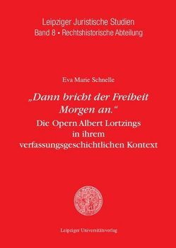 „Dann bricht der Freiheit Morgen an.“ von Schnelle,  Eva Marie