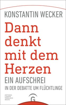 Dann denkt mit dem Herzen – von Wecker,  Konstantin