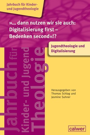 „…dann nutzen wir sie auch: Digitalisierung first – Bedenken second“!? von Kraft,  Friedhelm, Reis,  Oliver, Roose,  Hanna, Schlag,  Thomas, Schroeder,  Susanne, Suhner,  Jasmine, Zimmermann,  Mirjam