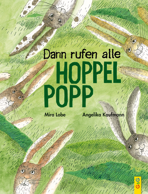 Dann rufen alle Hoppelpopp von Kaufmann,  Angelika, Lobe,  Mira