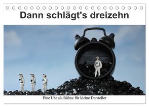 Dann schlägt’s dreizehn (Tischkalender 2024 DIN A5 quer), CALVENDO Monatskalender von Kanthak,  Michaela