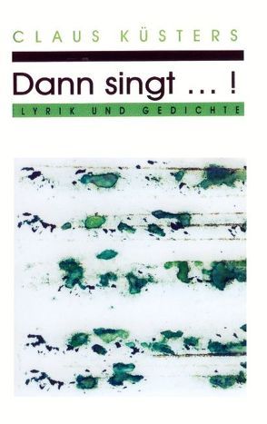 Dann singt …! von Küsters,  Claus