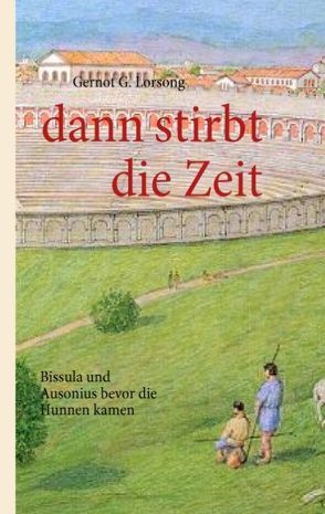 Dann stirbt die Zeit von Lorsong,  Gernot G