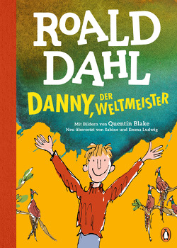 Danny, der Weltmeister von Blake,  Quentin, Dahl,  Roald, Ludwig,  Emma, Ludwig,  Sabine