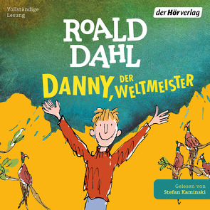 Danny, der Weltmeister von Dahl,  Roald, Kaminski,  Stefan, Ludwig,  Emma, Ludwig,  Sabine