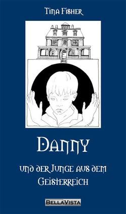 Danny und der Junge aus dem Geisterreich von Fisher,  Tina, Gutsell,  Barbara
