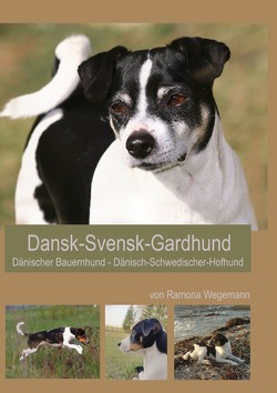 Dansk-Svensk-Gardhund – Dänisch-Schwedischer-Hofhund – Dansk-Svensk-Farmdog – Dänischer Bauernhund von wegemann,  ramona