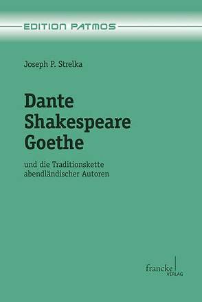 Dante – Shakespeare – Goethe von Strelka,  Joseph P.