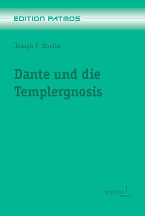 Dante und die Templergnosis von Strelka,  Joseph P.