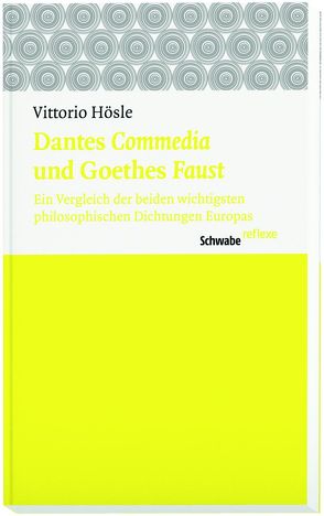 Dantes „Commedia“ und Goethes „Faust“ von Hösle,  Vittorio