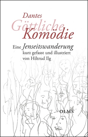 Dantes Göttliche Komödie von Alighieri,  Dante, Ilg,  Hiltrud