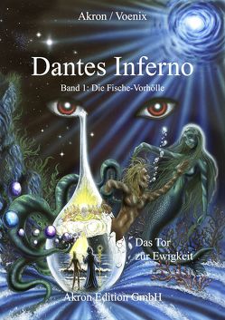 Dantes Inferno Die Fische-Vorhölle von Frey,  Akron, Voenix (Voemel),  Thomas