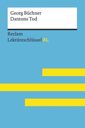 Dantons Tod von Georg Büchner: Lektüreschlüssel mit Inhaltsangabe, Interpretation, Prüfungsaufgaben mit Lösungen, Lernglossar. (Reclam Lektüreschlüssel XL) von Jansen,  Uwe