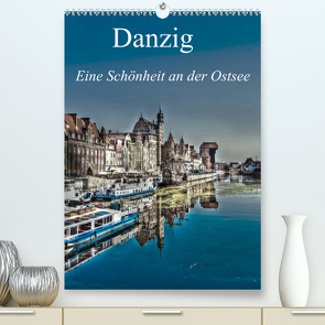 Danzig – Eine Schönheit an der Ostsee (Premium, hochwertiger DIN A2 Wandkalender 2023, Kunstdruck in Hochglanz) von Michalzik,  Paul