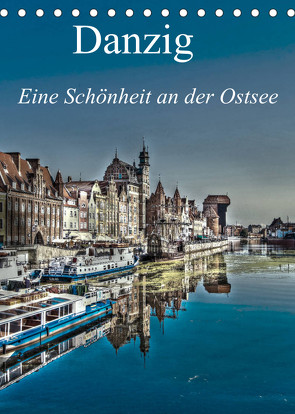 Danzig – Eine Schönheit an der Ostsee (Tischkalender 2023 DIN A5 hoch) von Michalzik,  Paul