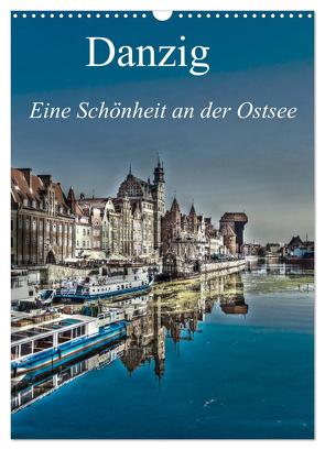 Danzig – Eine Schönheit an der Ostsee (Wandkalender 2024 DIN A3 hoch), CALVENDO Monatskalender von Michalzik,  Paul