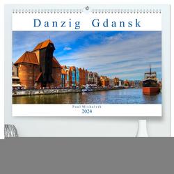 Danzig Gdansk (hochwertiger Premium Wandkalender 2024 DIN A2 quer), Kunstdruck in Hochglanz von Michalzik,  Paul