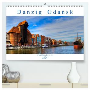 Danzig Gdansk (hochwertiger Premium Wandkalender 2024 DIN A2 quer), Kunstdruck in Hochglanz von Michalzik,  Paul