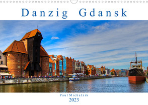 Danzig Gdansk (Wandkalender 2023 DIN A3 quer) von Michalzik,  Paul