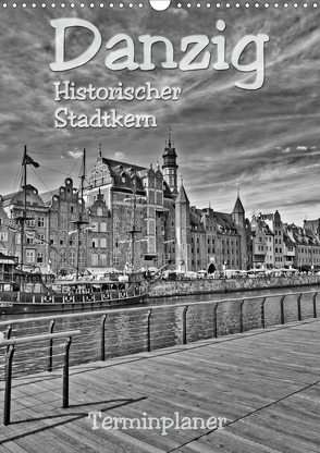 Danzig – Historischer Stadtkern (Wandkalender 2021 DIN A3 hoch) von Michalzik,  Paul