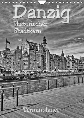 Danzig – Historischer Stadtkern (Wandkalender 2022 DIN A4 hoch) von Michalzik,  Paul