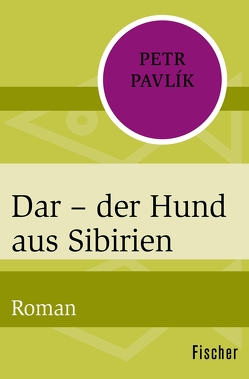 Dar – der Hund aus Sibirien von Künzel,  Franz Peter, Pavlík,  Petr