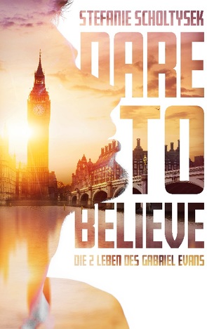 Dare to believe von Scholtysek,  Stefanie