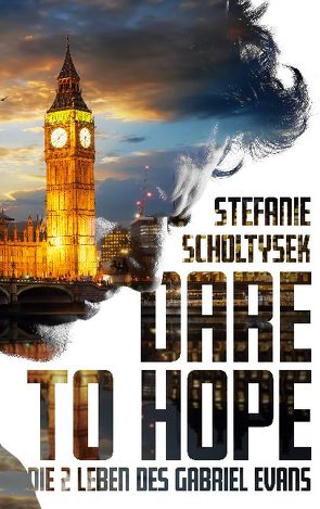 Dare to hope von Scholtysek,  Stefanie