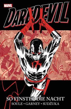 Daredevil: So finster die Nacht von Garney,  Ron, Hidalgo,  Carolin, Soule,  Charles D., Sudzuka,  Goran