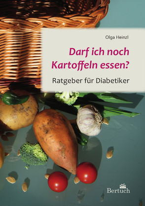 Darf ich noch Kartoffeln essen? von Heinzl,  Olga