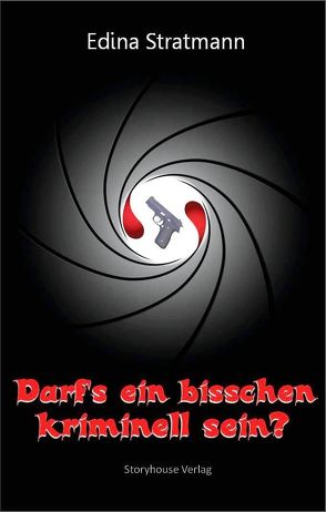 Darf’s ein bisschen kriminell sein? von Stratmann,  Edina