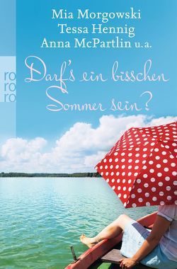 Darf’s ein bisschen Sommer sein? von André,  Martina, Beck,  Lilli, Beto,  Isabel, Cramer,  Sofie, Federico,  Carla, Gerstenberger,  Stefanie, Goerz,  Anja, Göttlicher,  Anette, Hauptmann,  Gaby, Hennig,  Tessa, Hertz,  Anne, Kabatek,  Elisabeth, Klemenz,  Carolin, McPartlin,  Anna, Morgowski,  Mia, Ney,  Friederike, Oelker,  Petra, Pauly,  Gisa, Sabbag,  Britta, Schneyder,  Kim, Sternberg,  Emma, Voosen,  Jana, Weischenberg,  Sibylle, Wolff,  Steffi von