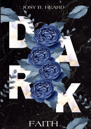 Dark / Dark Faith von Heard,  Josy B.