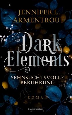 Dark Elements 3 – Sehnsuchtsvolle Berührung von Armentrout,  Jennifer L., Sander,  Ralph