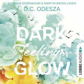 DARK Feelings GLOW von Bross,  Martin, Dorenkamp,  Corinna, Odesza,  D. C.