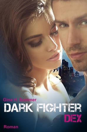 Dark Fighter – Dex von Sommer,  Gina H.