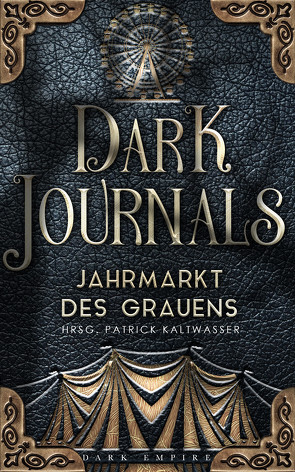 Dark Journals von A. M.,  Harries, Alexander,  Eisenmann, Alina,  Pütz, Christian,  Heß, Cora,  Most, Dani,  Aquitaine, Ela,  Bloom, Felix,  Forberg, Jace,  Moran, Jamie L.,  Farley, Julia,  Heuer, Lex,  Wesley, Marissa,  Barks, Mona,  Dertinger, Nadine,  Nightingale, Patrick,  Kaltwasser, Pêcheuse,  Pêcheuse, Pia,  Bardenhagen, R. W.,  Steinbach, Raphael,  Grascher, Saskia,  Hehl, Sebastian,  Steffens, Stefanie,  Bender