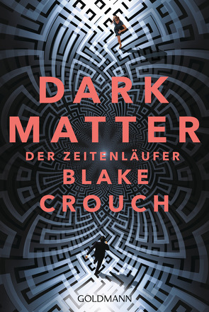 Dark Matter. Der Zeitenläufer von Berr,  Klaus, Crouch,  Blake