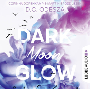 DARK Moon GLOW von Bross,  Martin, Dorenkamp,  Corinna, Odesza,  D. C.