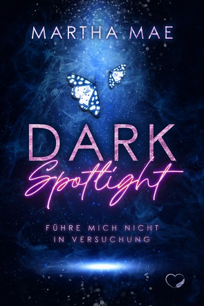 Dark Spotlight von Mae,  Martha