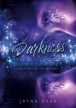 Darkness – Leuchtende Dunkelheit von Dark,  Jayna