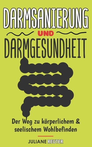 Darmsanierung und Darmgesundheit von Reuter,  Juliane