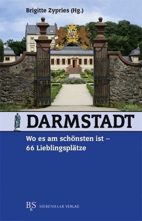 Darmstadt, wo es am schönsten ist von Zypries,  Brigitte