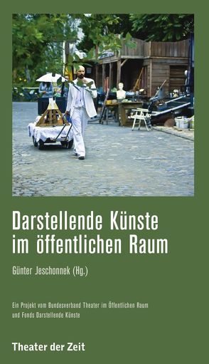 Darstellende Künste im öffentlichen Raum von Jeschonnek,  Günter